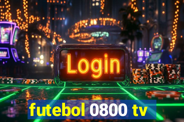 futebol 0800 tv